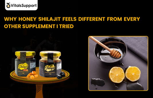 Why Honey Shilajit Feels Different From Every Other Supplement I Tried